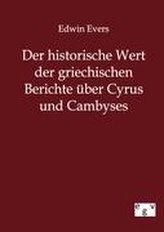 Der historische Wert der griechischen Berichte über Cyrus und Cambyses