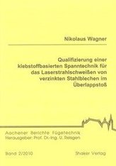 Qualifizierung einer klebstoffbasierten Spanntechnik für das Laserstrahlschweißen von verzinkten Stahlblechen im Überlappstoß