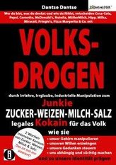 VOLKSDROGEN - durch Irrlehre, Irrglaube, industrielle Manipulation zum Junkie - ZUCKER - WEIZEN - MILCH - SALZ legales Kokain fü