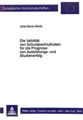 Die Validität von Schulabschlußnoten für die Prognose von Ausbildungs-  und Studienerfolg