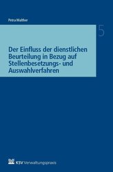 Der Einfluss der dienstlichen Beurteilung in Bezug auf Stellenbesetzungs- und Auswahlverfahren