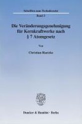 Die Veränderungsgenehmigung für Kernkraftwerke nach § 7 Atomgesetz.