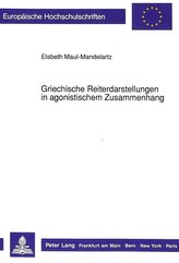 Griechische Reiterdarstellungen in agonistischem Zusammenhang