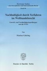 Nachhaltigkeit durch Verfahren im Welthandelsrecht