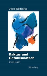 Kaktus und Gefühlsmatsch