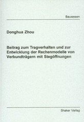 Beitrag zum Tragverhalten und zur Entwicklung der Rechenmodelle von Verbundträgern mit Stegöffnungen