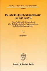 Die industrielle Entwicklung Bayerns von 1925 bis 1975