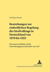 Bestrebungen zur einheitlichen Regelung des Strafvollzugs in Deutschland von 1870 bis 1923
