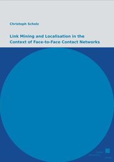 Link Mining and Localisation in the Context of Face-to-Face Contact Networks