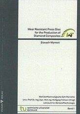 Wear Resistant Press Dies for the Production of Diamond Composites