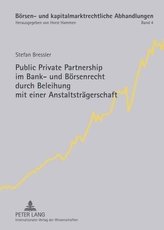 Public Private Partnership im Bank- und Börsenrecht durch Beleihung mit einer Anstaltsträgerschaft