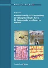 Kosteneinsparung durch Anwendung zerstörungsfreier Prüfverfahren für Betonbauteile beim Bauen im Bestand