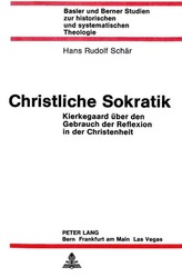 Christliche Sokratik: Kierkegaard über den Gebrauch der Reflexion in der Christenheit