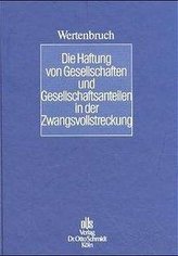 Die Haftung von Gesellschaften und Gesellschaftsanteilen in der Zwangsvollstreckung