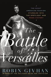 Battle of Versailles: The Night American Fashion Stumbled into the Spotlight and Made History