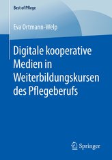 Digitale kooperative Medien in Weiterbildungskursen des Pflegeberufs