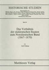 Das Verhältnis der süddeutschen Staaten zum Norddeutschen Bund (1867 - 1870)