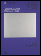 25 Years! Fotomuseum Winterthur