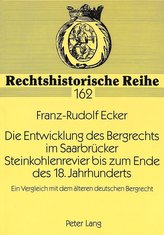 Die Entwicklung des Bergrechts im Saarbrücker Steinkohlenrevier bis zum Ende des 18. Jahrhunderts