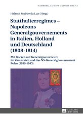 Statthalterregimes - Napoleons Generalgouvernements in Italien, Holland und Deutschland (1808-1814)