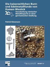 Die kaiserzeitlichen Bunt-und Edelmetallfunde von Kamen-Westick