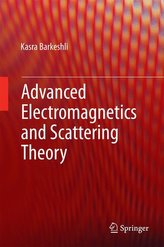 Advanced Electromagnetics and Scattering Theory