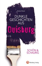 SCHÖN & SCHAURIG - Dunkle Geschichten aus Duisburg