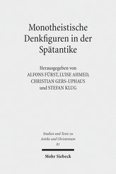 Monotheistische Denkfiguren in der Spätantike