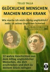 Glückliche Menschen machen mich krank