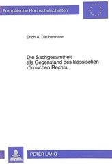 Die Sachgesamtheit als Gegenstand des klassischen römischen Rechts