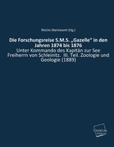 Die Forschungsreise S.M.S. Gazelle in den Jahren 1874 bis 1876