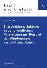 Entscheidungsfaktoren in der öffentlichen Verwaltung am Beispiel der Windenergie im Landkreis Aurich