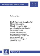 Die Reform des europäischen Chemikalienrechts REACH im Lichte des gemeinschaftsrechtlichen Vorsorgeprinzips