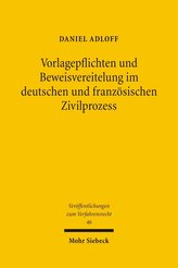 Vorlagepflichten und Beweisvereitelung im deutschen und französischen Zivilprozeß