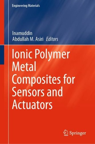 Ionic Polymer Metal Composites for Sensors and Actuators Ionic Polymer Metal Composites for Sensors and Actuators