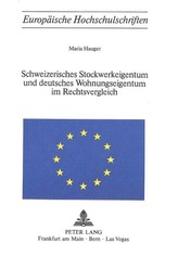 Schweizerisches Stockwerkeigentum und deutsches Wohnungseigentum im Rechtsvergleich