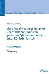 Maschinenintegrierte optische Oberflächenprüfung von gehonten Zylinderlaufbahnen unter Kühlschmierstoff