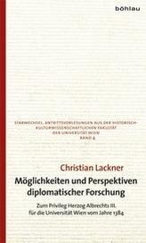 Möglichkeiten und Perspektiven diplomatischer Forschung