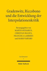 Gradenwitz, Riccobono und die Entwicklung der Interpolationenkritik / Gradenwitz, Riccobono e gli sviluppi della critica interpo