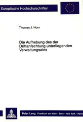 Die Aufhebung des der Drittanfechtung unterliegenden Verwaltungsakts