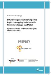 Entwicklung und Validierung eines Rapid Prototyping Verfahrens für Tiefziehwerkzeuge aus Metall - Ergebnisbericht des BMBF Verbu