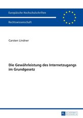 Die Gewährleistung des Internetzugangs im Grundgesetz