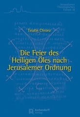 Die Feier des Heiligen Öles nach Jerusalemer Ordnung