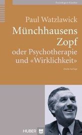 Münchhausens Zopf oder Psychotherapie und Wirklichkeit