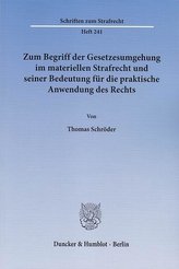 Zum Begriff der Gesetzesumgehung im materiellen Strafrecht und seiner Bedeutung für die praktische Anwendung des Rechts