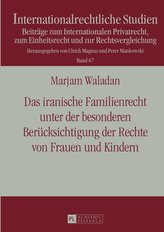 Das iranische Familienrecht unter der besonderen Berücksichtigung der Rechte von Frauen und Kindern