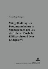 Die Mängelhaftung des Bauunternehmers in Spanien nach der Ley de Ordenación de la Edificación und dem Código civil