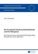 Die Europäische Bankenaufsichtsbehörde und ihre Befugnisse
