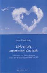 Liebe ist ein himmlisches Geschenk