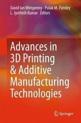 Advances in 3D Printing & Additive Manufacturing Technologies